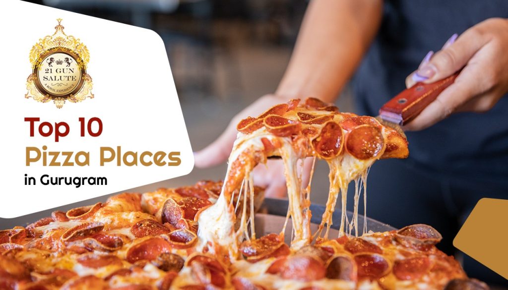 Top 10 Pizza Places in Gurgaon