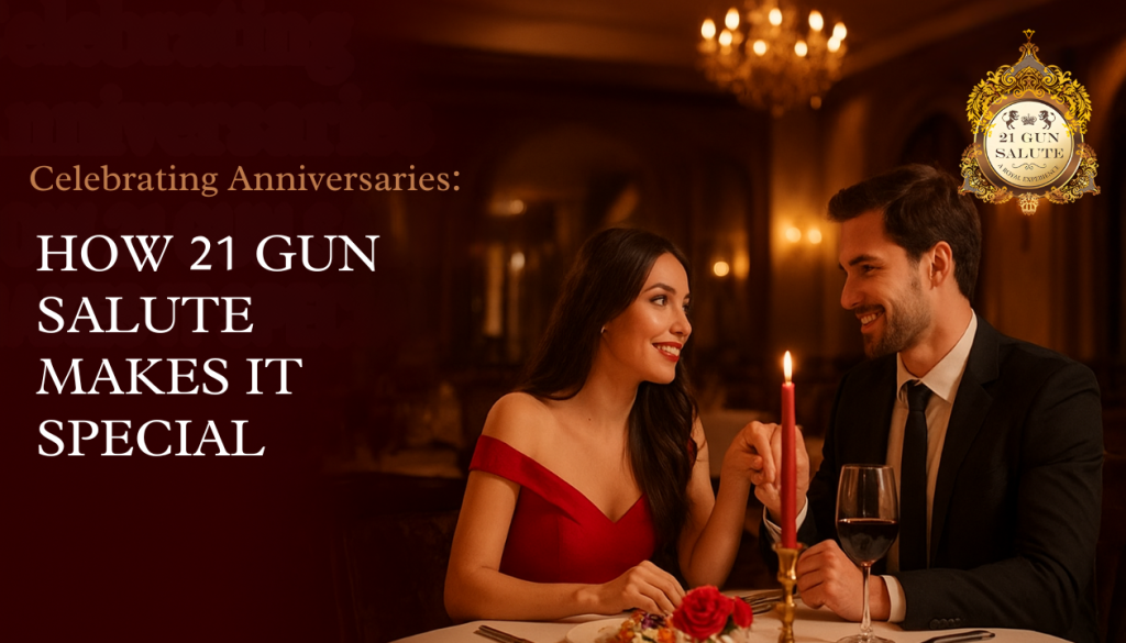 Celebrating Anniversaries: How 21 Gun Salute Makes It Special