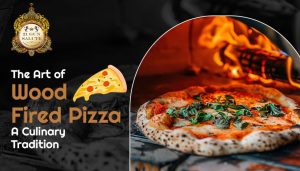 The Art of Wood-Fired Pizza: A Culinary Tradition