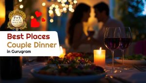 Best Places for Couple Dinner in Gurugram