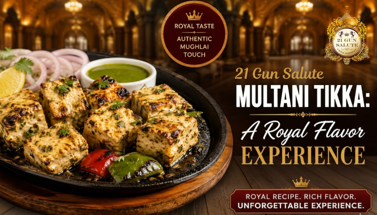21 Gun Salute Multani Paneer Tikka: A Royal Flavor Experience