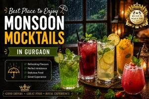Best Place to Enjoy Monsoon Mocktails in Gurgaon