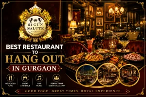 Best Restaurant to Hang Out in Gurgaon